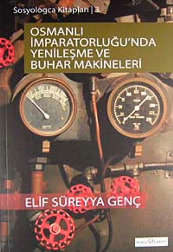 Osmanlı İmparatorluğu'nda Yenileşme Ve Buhar Makineleri