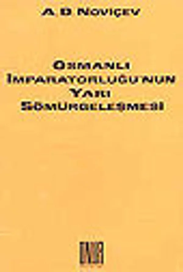 Osmanlı İmparatorluğu'nun Yarı-Sömürgeleşmesi