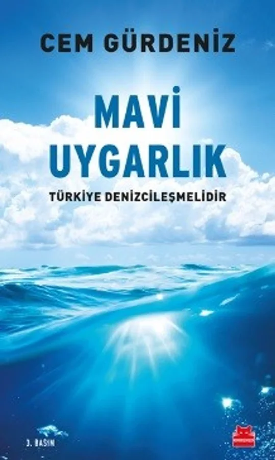 Mavi Uygarlık Türkiye Denizcileşmelidir
