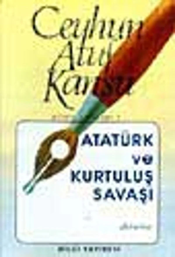 Atatürk ve Kurtuluş Savaşı