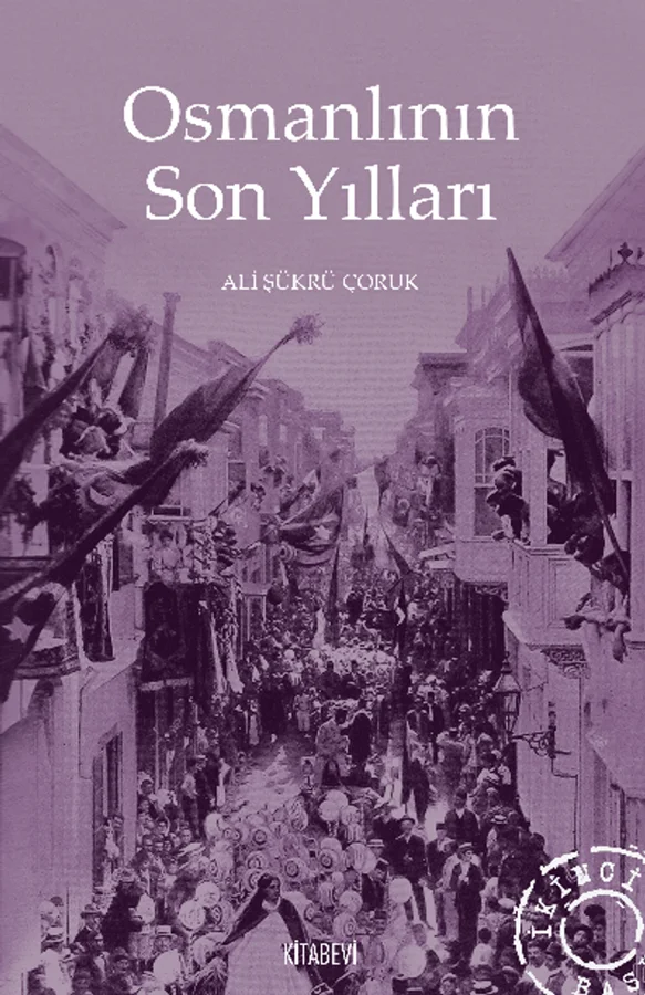 Osmanlının Son Yılları