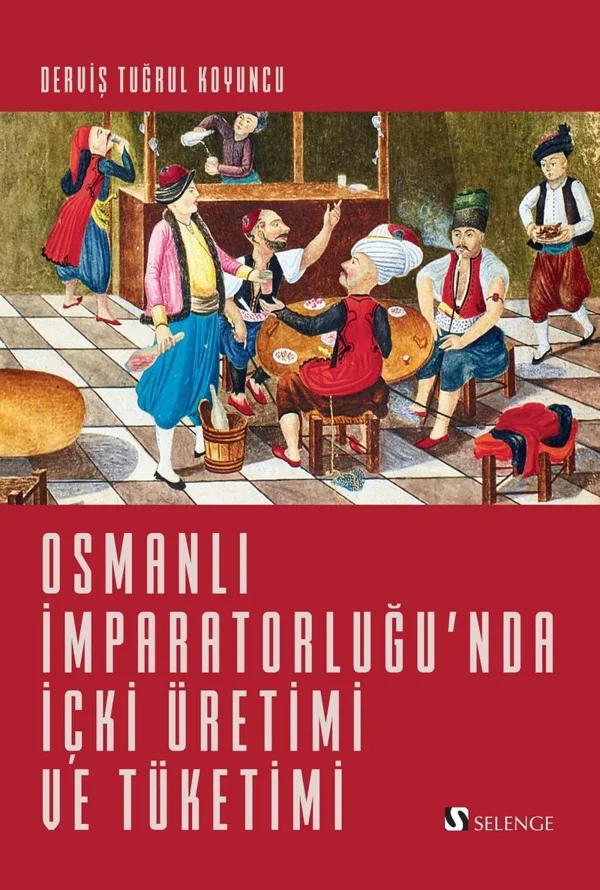 Osmanlı İmparatorluğu'nda İçki Üretimi ve Tüketimi