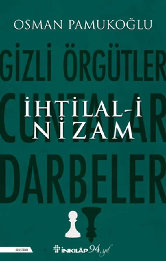 İhtilal-i Nizam Gizli Örgütler, Cuntalar ve Darbeler