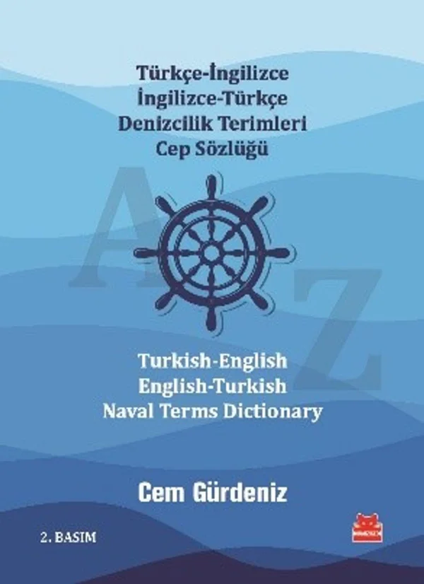Türkçe-İngilizce İngilizce-Türkçe Denizcilik Terimleri Cep Sözlüğü / Turkish-English English-Turkish Naval Terms Dictionary
